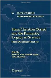Hans Christian Ã˜rsted and the Romantic Legacy in Science: Ideas, Disciplines, Practices (repost)