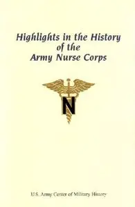 Highlights in the History of the Army Nurse Corps