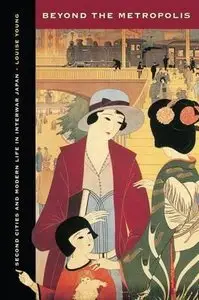 Beyond the metropolis: second cities and modern life in interwar Japan