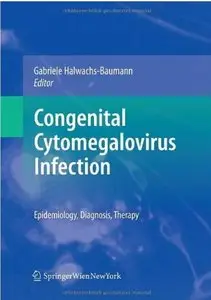 Congenital Cytomegalovirus Infection: Epidemiology, Diagnosis, Therapy
