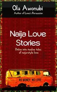 «Naija Love Stories» by OLA AWONUBI
