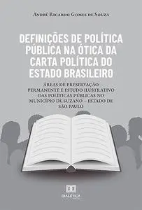 «Definições de Política Pública na Ótica da Carta Política do Estado Brasileiro» by André Ricardo Gomes de Souza