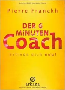 Der 6-Minuten-Coach: Erfinde dich neu, Auflage: 4