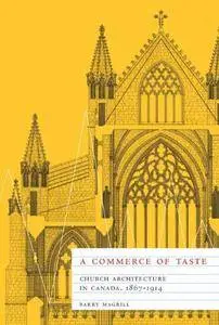 A Commerce of Taste: Church Architecture in Canada, 1867-1914