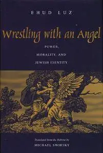 Wrestling With an Angel: Power, Morality, and Jewish Identity