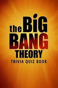 The Big Bang Theory: Trivia Quiz Book