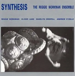 The Reggie Workman Ensemble - Synthesis