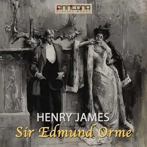 «Sir Edmund Orme» by Henry James