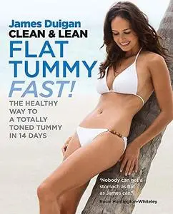 Clean and Lean Flat Tummy Fast!. ; The Healthy Way to a Totally Toned Tummy in 14 Days