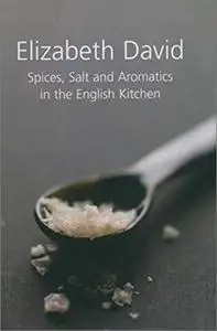 Spices, Salt and Aromatics in the English Kitchen