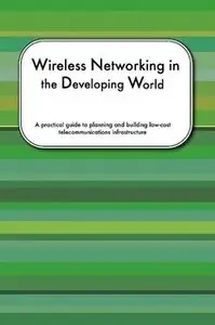 Wireless Networking in the Developing World (Repost)