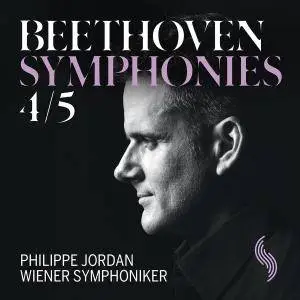 Philippe Jordan & Orchestre Symphonique de Vienne - Beethoven: Symphonies Nos. 4 & 5 (2018)