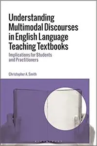 Understanding Multimodal Discourses in English Language Teaching Textbooks: Implications for Students and Practitioners