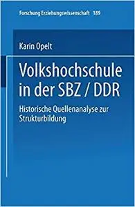 Volkshochschule in der SBZ/DDR: Historische Quellenanalyse zur Strukturbildung