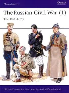 The Russian Civil War (1): The Red Army (Men-at-Arms Series 293) (Repost)