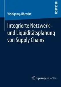Integrierte Netzwerk- und Liquiditätsplanung von Supply Chains 