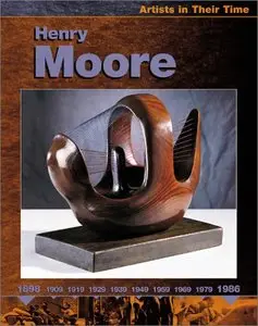 Henry Moore (Artists in Their Time)