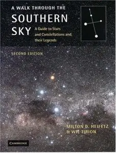 A Walk through the Southern Sky: A Guide to Stars and Constellations and their Legends, (2nd Edition) (Repost)