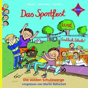 «Die wilden Schulzwerge: Endlich Schule! / Das Sportfest» by Schulze,Meyer,Lehmann