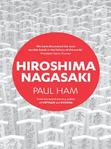 Hiroshima Nagasaki: The Real Story of the Atomic Bombings and Their Aftermath (repost)