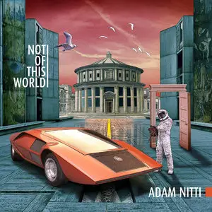 Adam Nitti - Not of This World (2014)