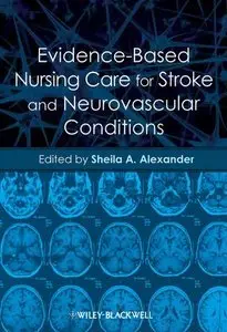 Evidence-Based Nursing Care for Stroke and Neurovascular Conditions (repost)