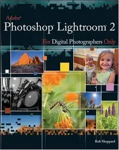 Adobe Photoshop Lightroom 2 for Digital Photographers Only (reupload)