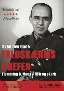 «Faldskærmschefen: Flemming B. Muus - helt og skurk» by Sven Ove Gade