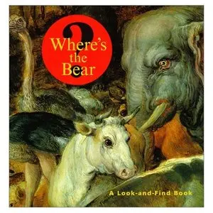 Where's the Bear?: A Look and Find Book [Repost]