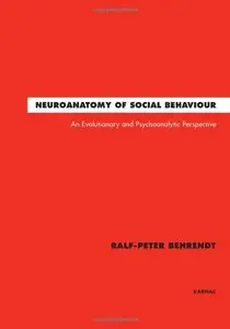 Neuroanatomy of Social Behaviour: An Evolutionary and Psychoanalytic Perspective