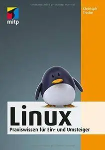 Linux: Praxiswissen für Ein- und Umsteiger