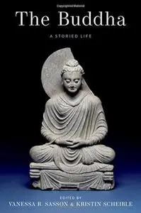 The Buddha : A Storied Life