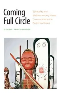 Coming Full Circle: Spirituality and Wellness among Native Communities in the Pacific Northwest