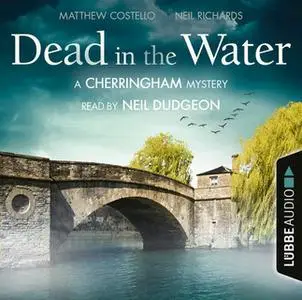 «Dead in the Water: A Cherringham Mystery» by Matthew Costello,Neil Richards
