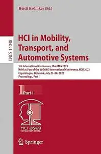 HCI in Mobility, Transport, and Automotive Systems : 5th International Conference, MobiTAS 2023, Part I