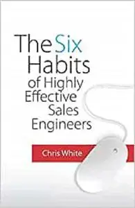 The Six Habits of Highly Effective Sales Engineers