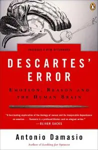 Descartes' Error: Emotion, Reason, and the Human Brain