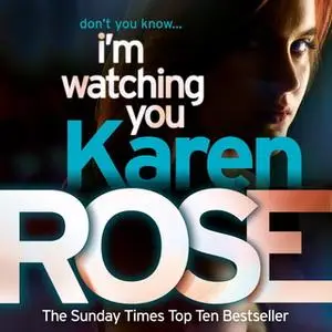 «I'm Watching You (The Chicago Series Book 2)» by Karen Rose