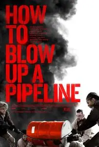 How to Blow Up a Pipeline (2022)