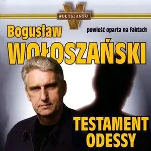 «Testament Odessy» by Bogusław Wołoszański