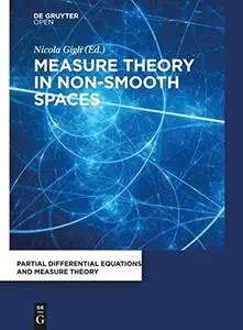 Measure Theory in Non-Smooth Spaces