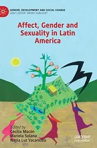 Affect, Gender and Sexuality in Latin America (Gender, Development and Social Change)