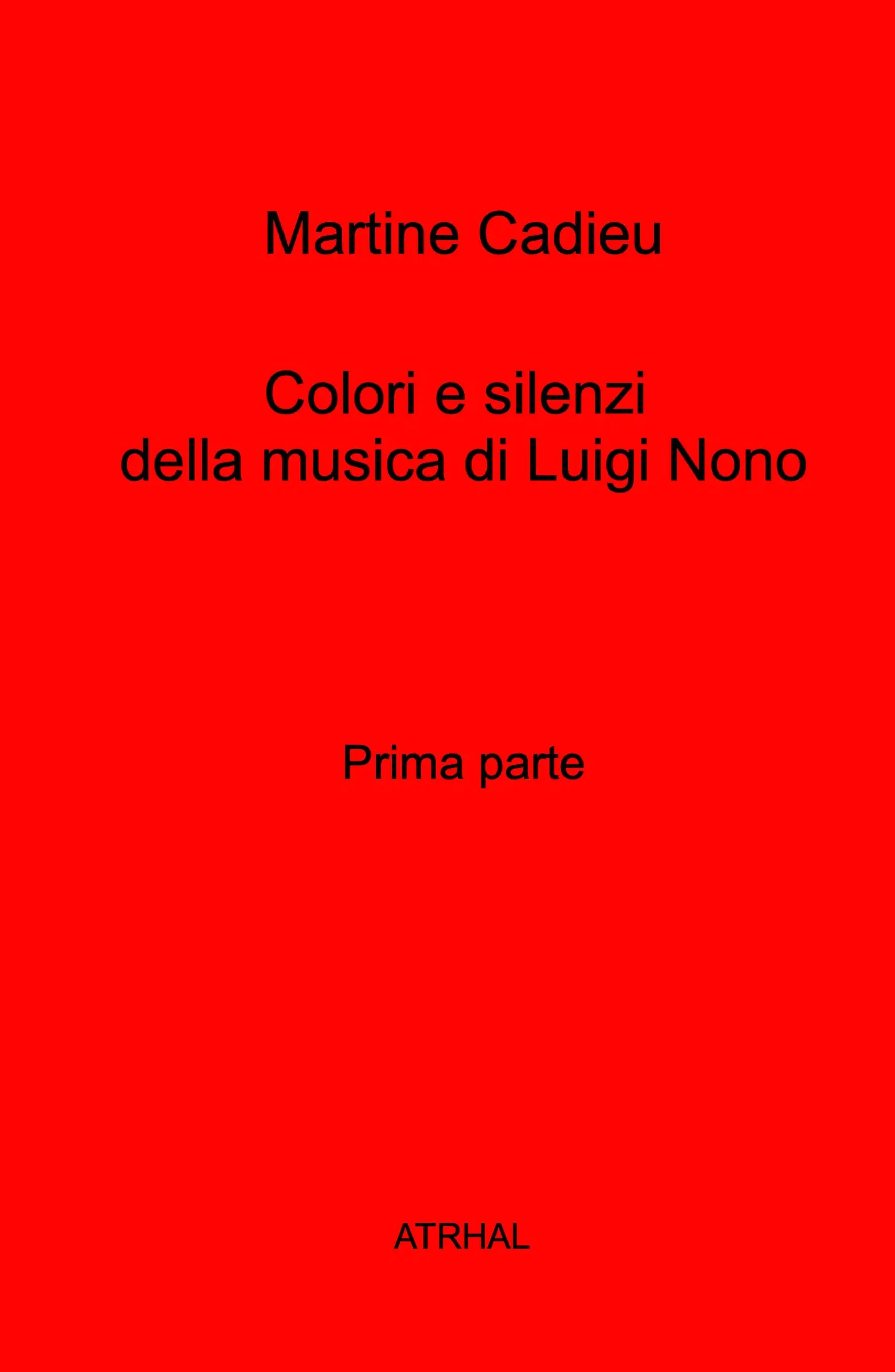 Colori e silenzi della musica di Luigi Nono