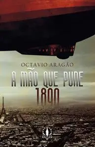 «A Mão que Pune – 1890» by Octavio Aragão