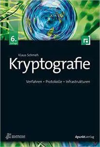 Kryptografie: Verfahren, Protokolle, Infrastrukturen (iX Edition)