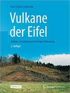 Vulkane der Eifel: Aufbau, Entstehung und heutige Bedeutung (Repost)