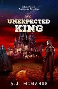 «The Unexpected King» by A.J. McMahon