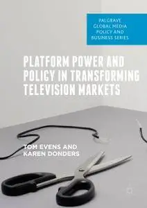 Platform Power and Policy in Transforming Television Markets