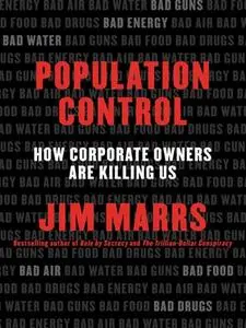 Population Control: How Corporate Owners Are Killing Us (repost)