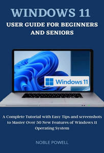 Windows 11 User Guide For Beginners and Seniors